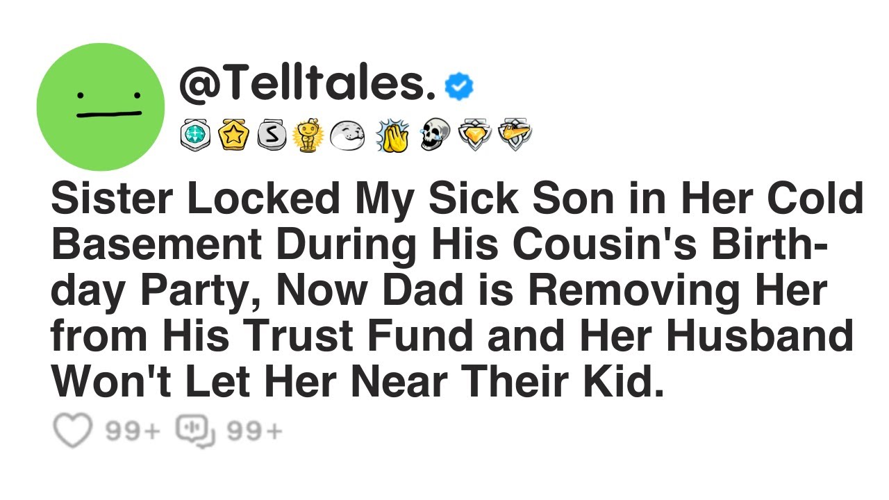 Sister Locked My Sick Son in Her Cold Basement During His Cousin's Birth-day Party, Now Dad is...