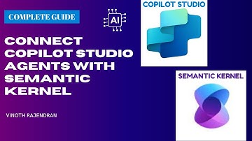 How to Connect Copilot Studio Agents with Semantic Kernel for Smarter AI