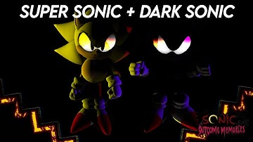 Super Sonic and Dark Sonic (Outcome Memories)