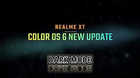 Realme XT Dark Mode UPDATE Color OS 6 + New Changes and Major Changes Updates in Detail