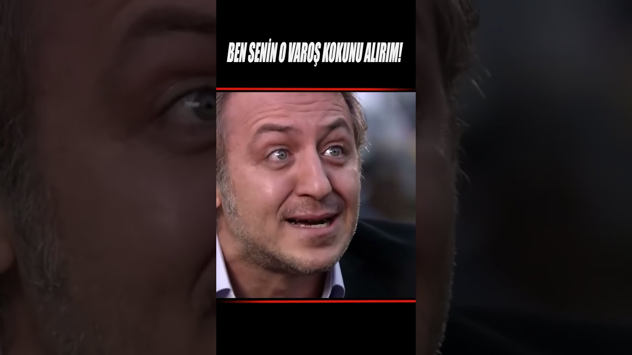 Ben Senin O Varoş Kokunu Alırım! 