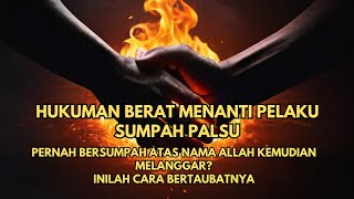 Hukum Bersumpah Dalam Islam | Cara Taubat Dari Sumpah Atas Nama Allah | Dosa Sumpah Palsu