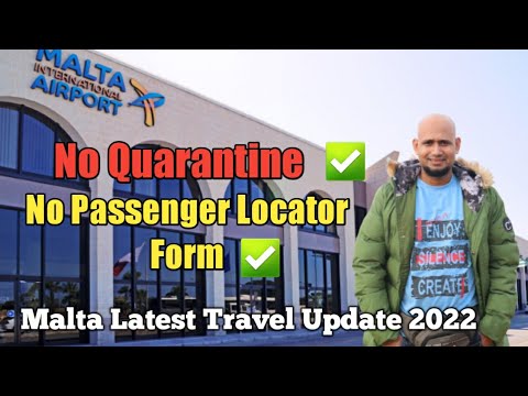 No Quarantine , No Passenger Locator Form Need For Malta Airport | New Malta Travel Guideline 2022