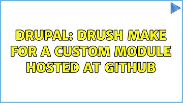Drupal: Drush Make for a custom module hosted at github (3 Solutions!!)