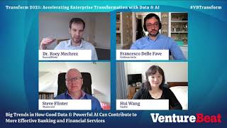 VentureBeat Transform Finance Panel Big Trends in How Good Data & Powerful AI Can Contribute