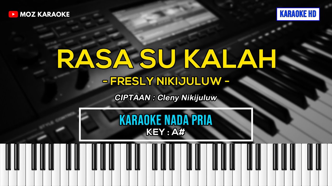 RASA SU KALAH - NADA PRIA | KARAOKE POP AMBON | KARAOKE HD | MOZ KARAOKE