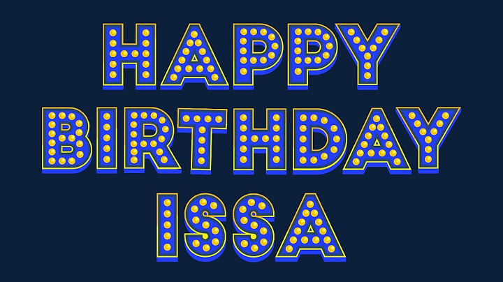 Happy Birthday Issa