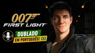 🇧🇷 007 First Light em Português do Brasil? Sim, e Está Incrível!