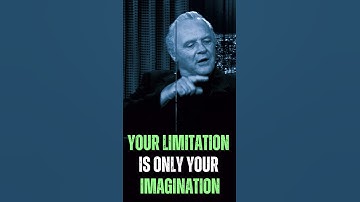 "Break Free From Doubt: The Only Limit is Your Imagination!" Anthony Hopkins Motivational Speech