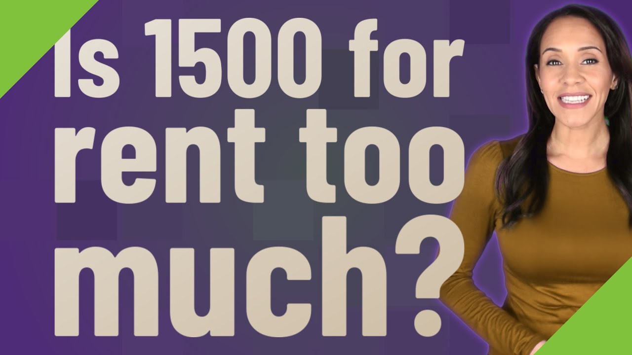 Is 1500 for rent too much? YouTube