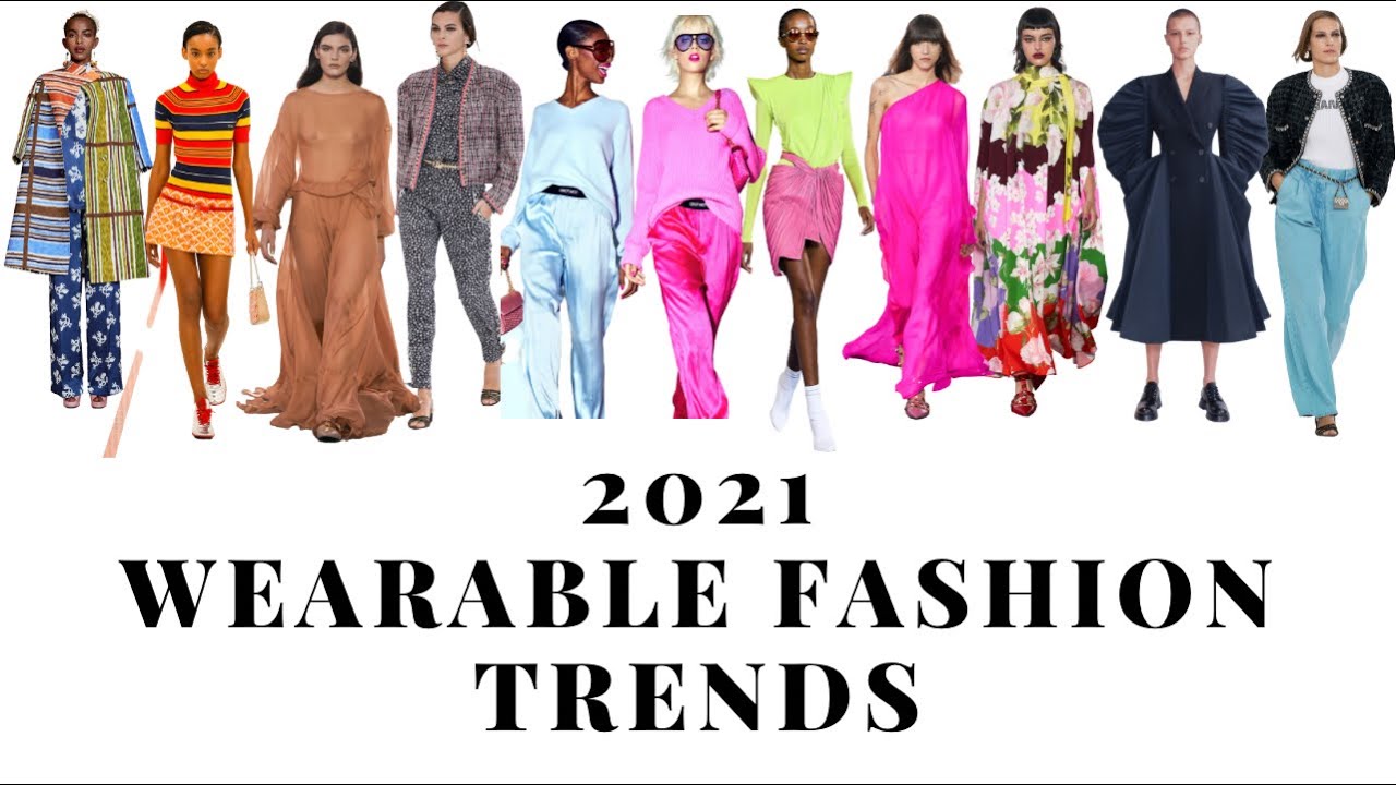 Top 10 Wearable Fashion Trends 2021