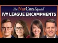Ivy league encampments  the natcon squad  episode 162