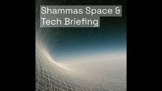 Information Shammas Space & Tech Briefing — Tue Jul 07, 2026 Guide