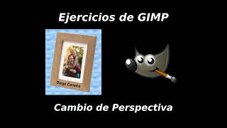 Ejercicios GIMP - Perspectiva (Foto en Marco) screenshot 5