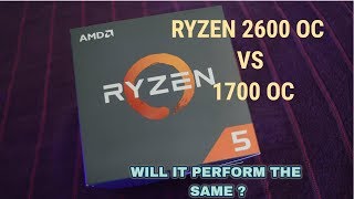 Ryzen 5 2600 OC vs Ryzen 7 1700(x) Overclock