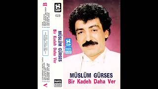 Müslüm Gürses - Bir Kadeh Daha Ver (Yüksek Kalite) HQ Resimi