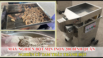 Máy nghiền bột mịn inox 200 Bình Quân - Nghiền củ tam thất thành thuốc bột - LH: 0914.87.2332 (zalo)