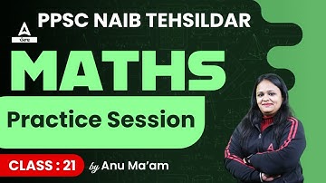 PPSC Naib Tehsildar 2023 | Maths | Practice Session #21 | By Anu Ma