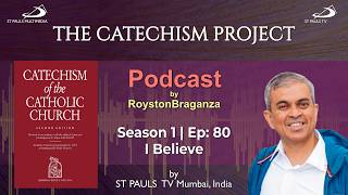 The Catechism Project, Season I, 8th May, 2026, Ep. 80 - CCC - I Believe in Jesus Christ.