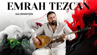 Emrah Tezcan Kal Benim İçin