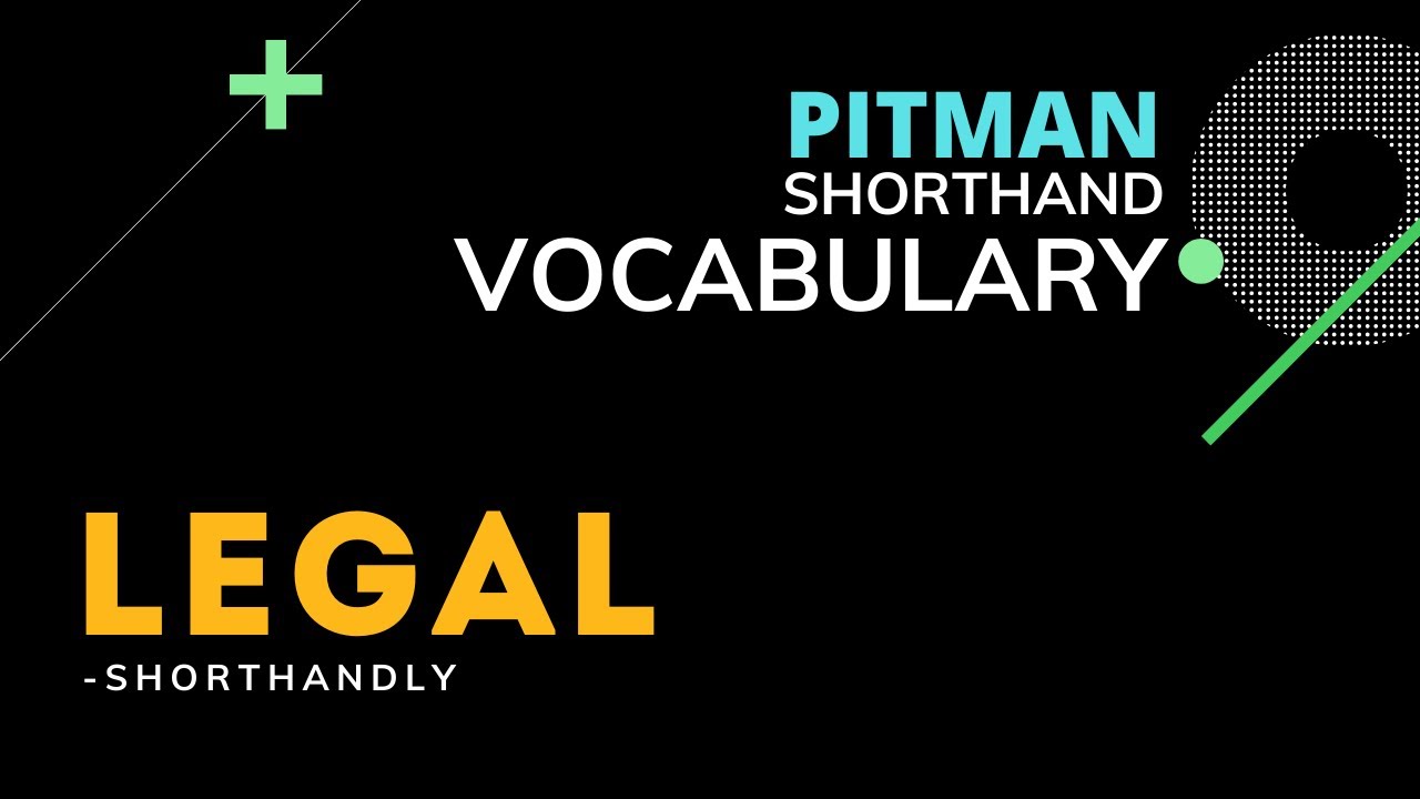 Pitman Shorthand Vocabulary - LEGAL