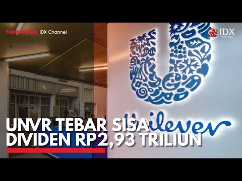 UNVR Tebar Sisa Dividen Rp2,93 Triliun | IDX CHANNEL
