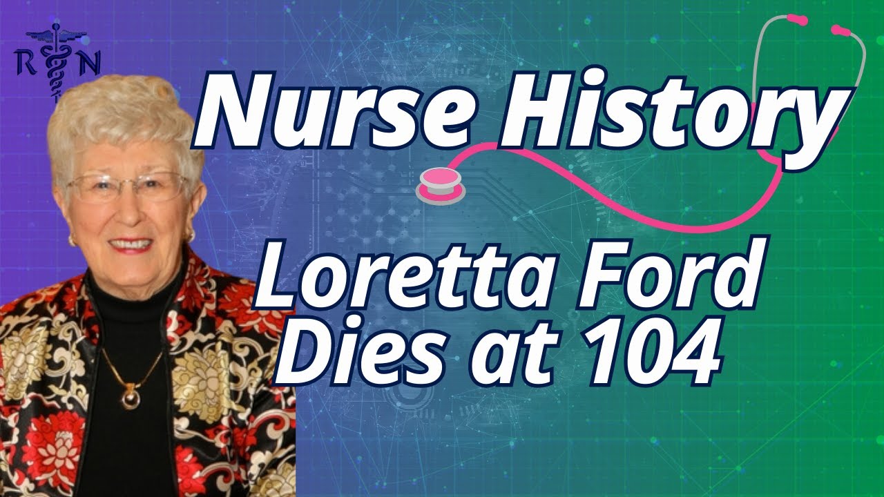 Loretta Ford, NP program pioneer, transformed nursing forever.
