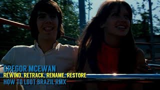 Gregor McEwan - Rewind, Retrack, Rename, Restore (How To Loot Brazil RMX - Soest)
