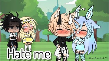 Hate me|| GLMV|| (Read Desc please)