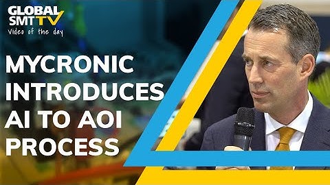 Mycronic launch a platform overhaul and introduce AI to their AOI process