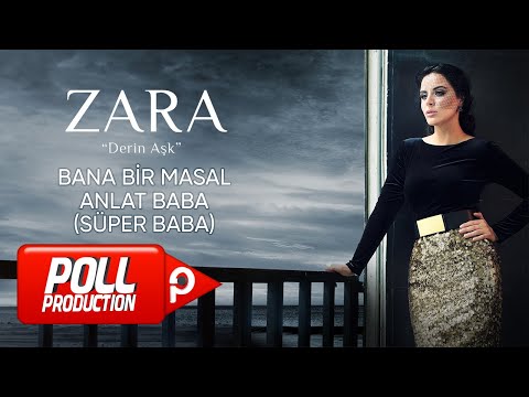 Zara - Bana Bir Masal Anlat Baba (Süper Baba)