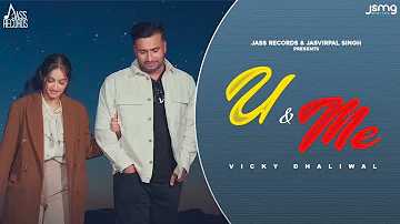 U & Me (Official Video) Vicky Dhaliwal | Preet Romana | New Punjabi Songs 2023