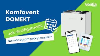 Jak skonfigurować harmonogram pracy rekuperatora Komfovent DOMEKT
