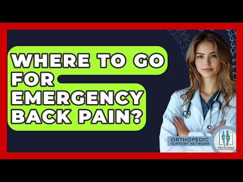 Where To Go For Emergency Back Pain?
