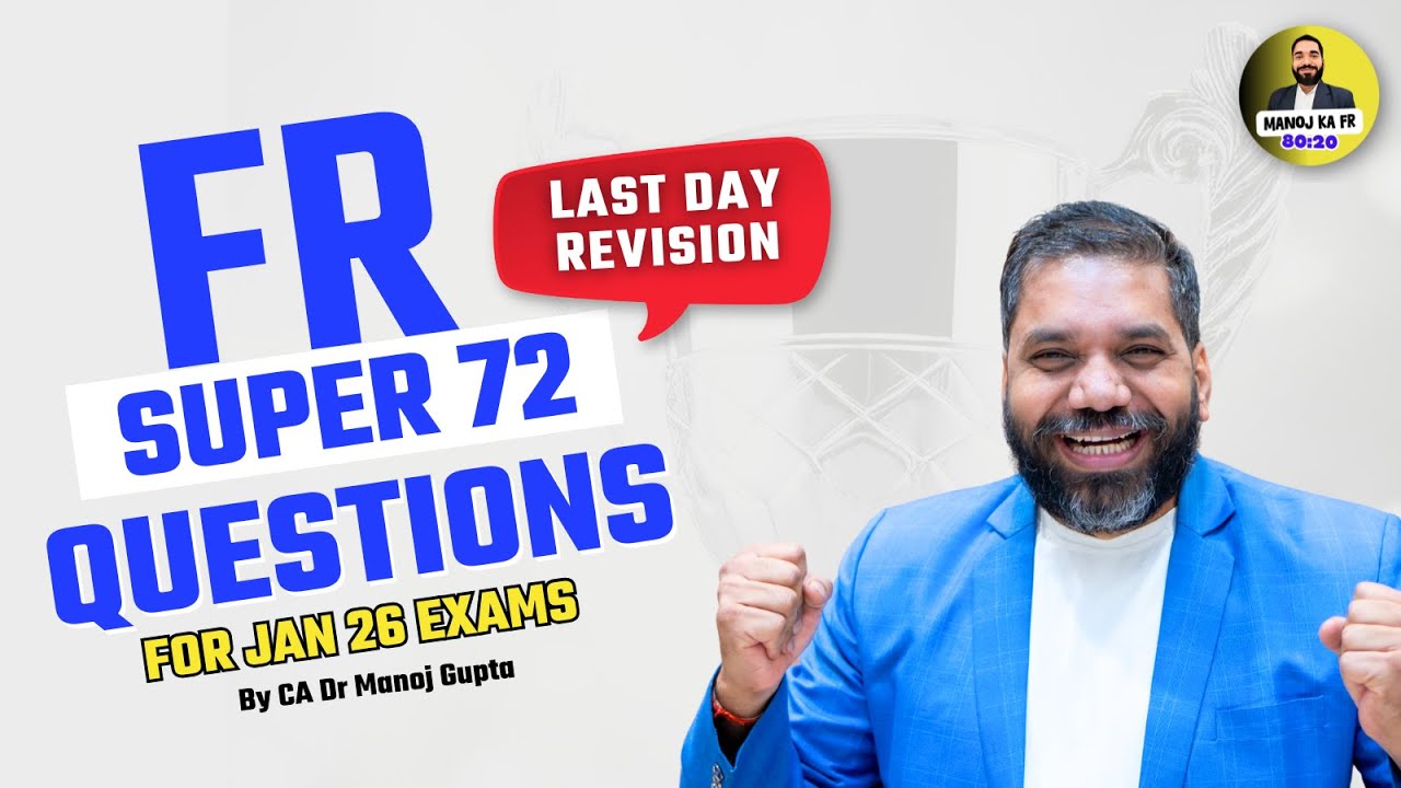 Super 72 Questions – CA Final FR Last Day Revision (LDR) | Manoj Ka FR | Jan 26 