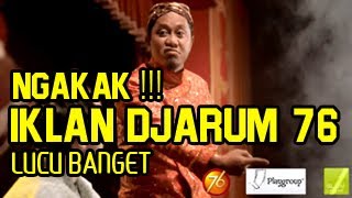Video Kompilasi iklan Djarum 76  by Glow Film  Director Ari Ong Lucu banget ...