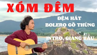 Download lagu Hướng dẫn đệm hát Bolero Gõ Thùng - XÓM ĐÊM: Intro, Giang tấu cực hay