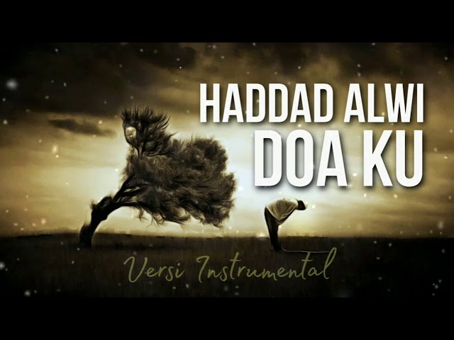 Doaku Versi Instrumental Sad Song Kekesalan Dalam Kehidupan - Haddad Alwi Full HD Quality class=