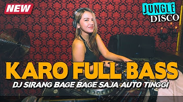 DJ SIRANG BAGE BAGE SAJA !! JUNGLE DUTCH KARO DISKO FULL BASS TERBARU 2023