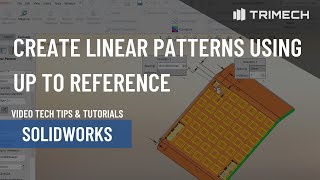Create Linear Patterns Using Up To Reference in SOLIDWORKS