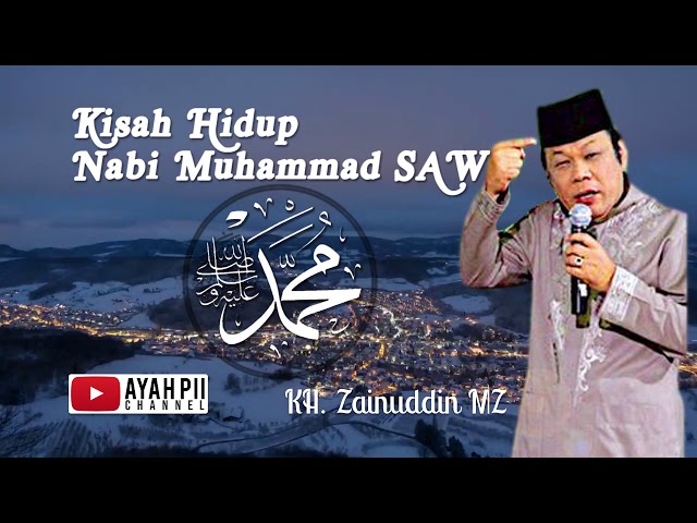 Kisah Hidup Nabi Muhammad SAW - KH Zainuddin MZ class=