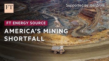 The US needs more mines for crucial transition metals | FT Energy Source