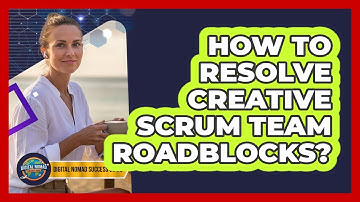 How To Resolve Creative Scrum Team Roadblocks?