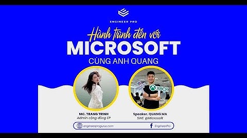 WEBINAR: HÀNH TRÌNH TỚI MICROSOFT CỦA ANH QUANG