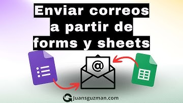 Cómo Automatizar Emails Personalizados con Google Forms y Sheets