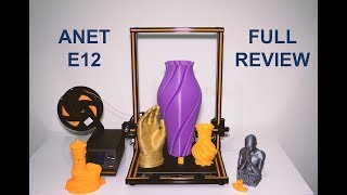 Anet E12 3D Printer Full Review