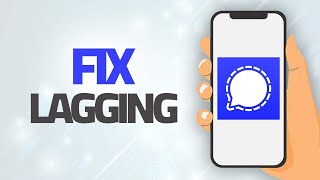How To Fix Signal App Lagging | Step By Step
