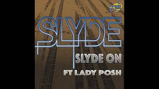 Slyde Ft. Lady Posh - Slyde On (Club Mix)