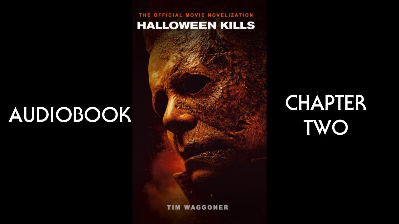 Halloween Kills Novelization Audiobook (Chapter Two) YouTube