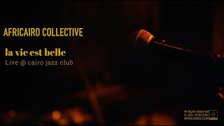 AFRICAIRO COLLECTIVE - La Vie Est Belle - LIVE PERFORMANCE
